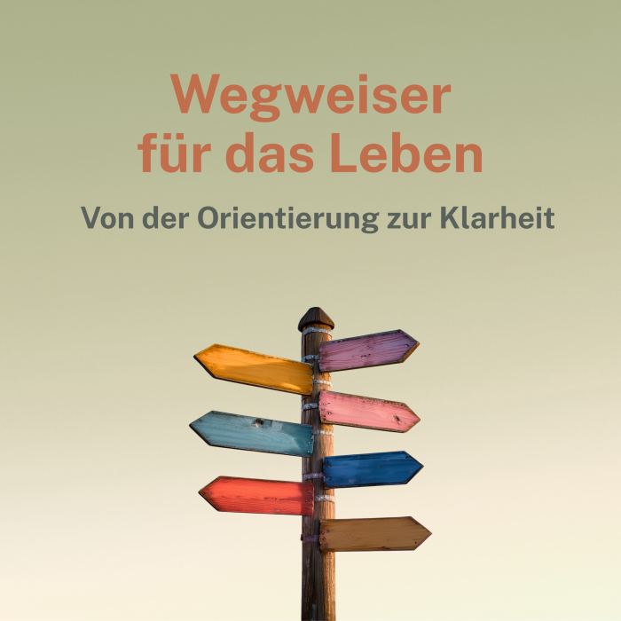 Wegweiser für das Leben